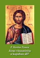 P. Martino Penasa: Jézus visszatérése a kapuban áll?